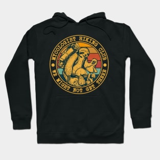 Mycologist Hiking Club We Might Not Get There Funny Sloth Hoodie